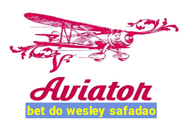 bet do wesley safadao